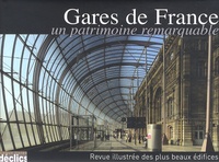 Catherine Grive - Gares de France - Un patrimoine remarquable.