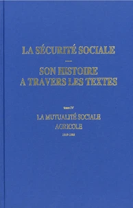 La sécurité sociale. Son histoire à travers les textes