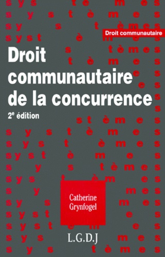 Catherine Grynfogel - Droit Communautaire De La Concurrence. 2eme Edition.