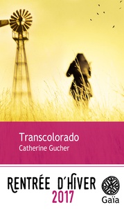 Textbook pdfs téléchargement gratuit Transcolorado (Litterature Francaise) par Catherine Gucher 9782847207569 ePub DJVU PDF