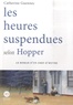 Catherine Guennec - Les heures suspendues selon Hopper.