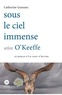 Catherine Guennec - Sous le ciel immense selon O'Keeffe.