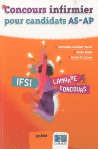 Catherine Guilbert Laval et Alain Ramé - Concours infirmier pour candidats AS-AP IFSI - Guide.