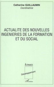 Catherine Guillaumin - Actualite Des Nouvelles Ingenieries De La Formation Et Du Social.