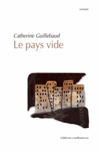 Catherine Guillebaud - Le pays vide.
