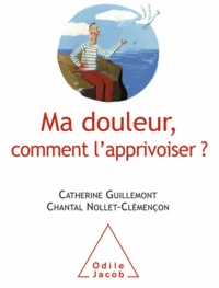 Ma douleur, comment l'apprivoiser?