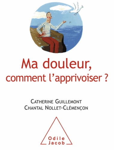 Ma douleur, comment l'apprivoiser ?