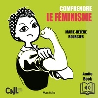 Catherine Guinel et Marie-Hélène Bourcier - Comprendre le féminisme.