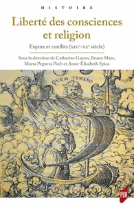 Catherine Guyon et Bruno Maes - Liberté des consciences et religion - Enjeux et conflits (XIIIe-XXe siècle).