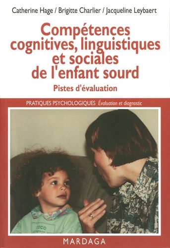 Compétences cognitives, linguistiques et sociales de l'enfant sourd. Pistes d'évaluation