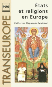 Catherine Haguenau-Moizard - État et religions en Europe.