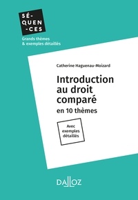 Catherine Haguenau-Moizard - Introduction au droit comparé  . En 10 thèmes.