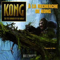 A la recherche de Kong