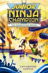 Catherine Hapka - Junior Ninja Champion - The Competition Begins.