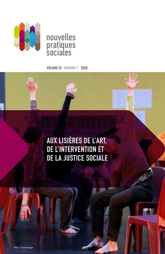 Catherine Harton et Sylvie Frigon - Nouvelles pratiques sociales. Vol. 31 No. 1, Printemps 2020 - Aux lisières de l’art, de l’intervention et de la justice sociale.