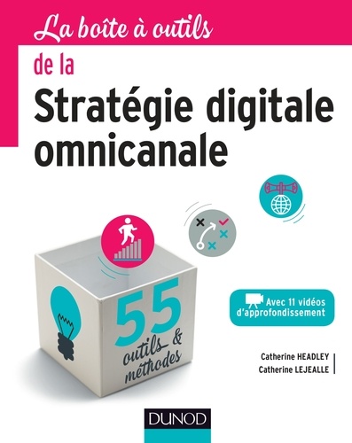 La boîte à outils de la stratégie digitale omnicanale. 55 outils et méthodes