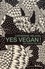 Yes Vegan !. Un choix de vie