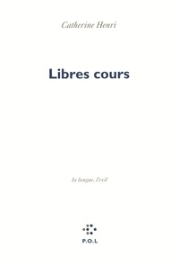 Catherine Henri - Libres cours - La langue, l'exil.