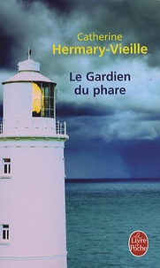 Catherine Hermary-Vieille - Le Gardien du phare.