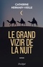 Catherine Hermary-Vieille - Le grand vizir de la nuit.