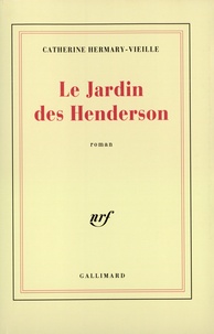Catherine Hermary-Vieille - Le jardin des Henderson.