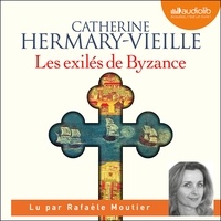 Catherine Hermary-Vieille - Les exilés de Byzance.