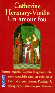 Catherine Hermary-Vieille - UN AMOUR FOU.