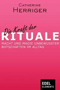 Die Kraft der Rituale