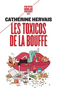 Catherine Hervais - Les toxicos de la bouffe - La boulimie vécue et vaincue.