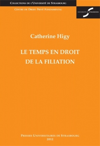 Catherine Higy - Le Temps en droit de la filiation.