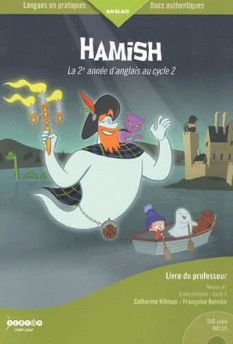 Catherine Hillman et Françoise Kernéis - Hamish, la 2e année d'anglais au cycle 2 - Livre du professeur. 1 DVD