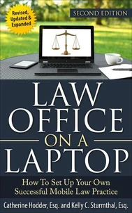 Law Office on a Laptop: How to Set Up Your Own Successful Law Practice, Second Edition