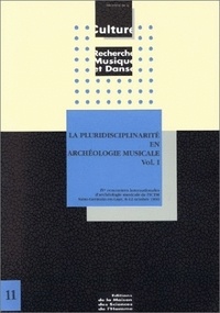 Catherine Homo-Lechner et Annie Bélis - La pluridisciplinarité en archéologie musicale - 4e Rencontres internationales d'archéologie musicale de l'ICTM, Saint-Germain-en-Laye, 8-12 octobre 1990, 2 volumes.