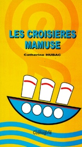 Catherine Hubac - Les croisières Mamuse - [Lyon, Espace Gerson, 17 juin 1998.