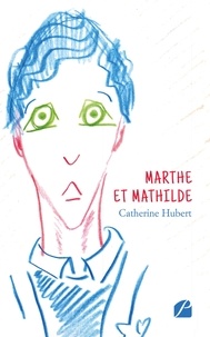 Catherine Hubert - Marthe et Mathilde.