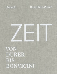 Catherine Hug - Zeit - Von Dürer bis Bonvicini.