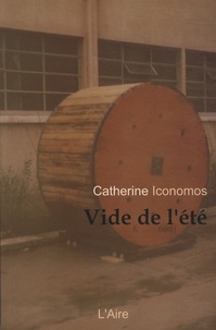 Catherine Iconomos - Vide de l'été.