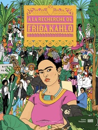 Catherine Ingram et Laura Callaghan - A la recherche de Frida Kahlo.