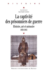 La captivité des prisonniers de guerre (1939-1945)