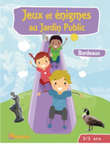 Catherine Jime - Jeux et énigmes au jardin public 3-5 ans - Bordeaux.