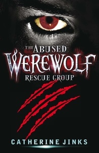 Catherine Jinks - The Abused Werewolf Rescue Group.