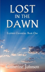  Catherine Johnson - Lost in the Dawn - Erythleh Chronicles, #1.