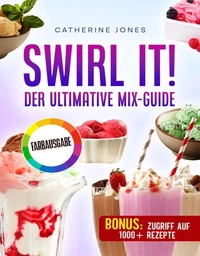 Swirl It! Der ultimative Mix-Guide