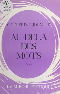 Catherine Jouault - Au-delà des mots.