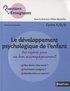 Catherine Jousselme - Le développement psychologique de l'enfant - Des repères pour un bon accompagnement.