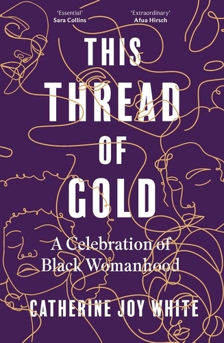 This Thread of Gold. A Celebration of Black Womanhood