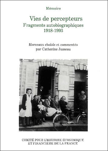 Catherine Jumeau - Vies de percepteurs - Fragments autobiographiques, 1918-1993.