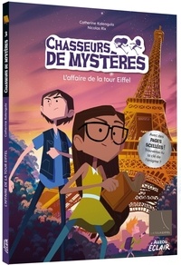 Catherine Kalengula et Nicolas Rix - Chasseurs de mystères Tome 3 : L'affaire de la Tour Eiffel.