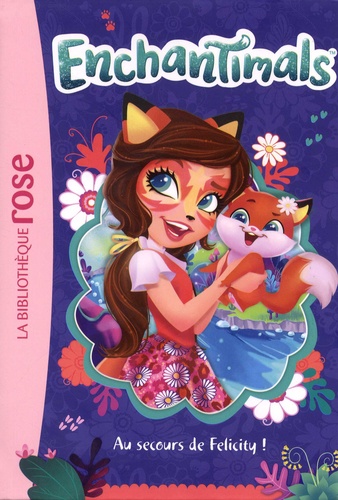 Catherine Kalengula - Enchantimals Tome 1 : Au secours de Felicity !.