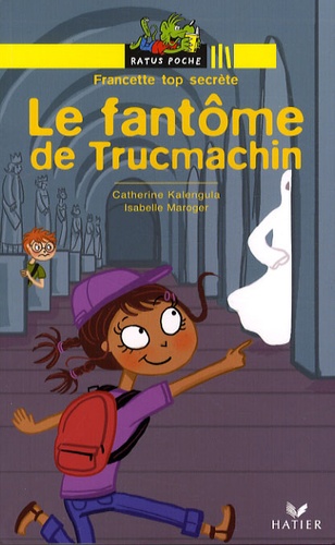 Francette top secrète  Le fantôme de Trucmachin - Occasion